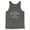 It's Not Hoarding If It's Books Funny Men/Unisex Tank Deep Heather | Funny Shirt from Famous In Real Life