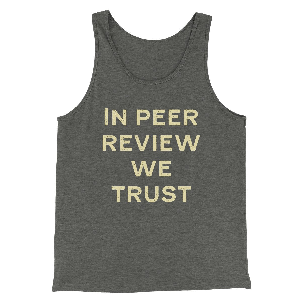In Peer Review We Trust Men/Unisex Tank Deep Heather | Funny Shirt from Famous In Real Life