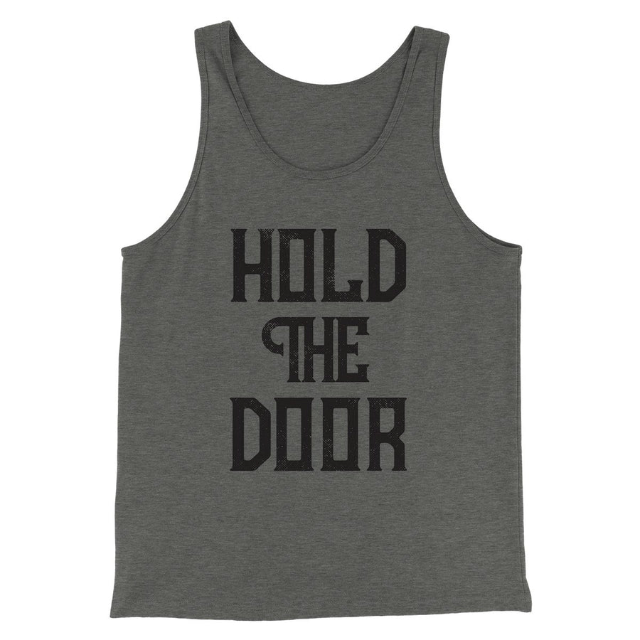 Hold the Door Men/Unisex Tank Top | Funny Shirt from Famous In Real Life