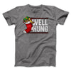 Well Hung Men/Unisex T-Shirt Deep Heather | Funny Shirt from Famous In Real Life