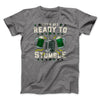 Let's Get Ready To Stumble Men/Unisex T-Shirt Deep Heather | Funny Shirt from Famous In Real Life