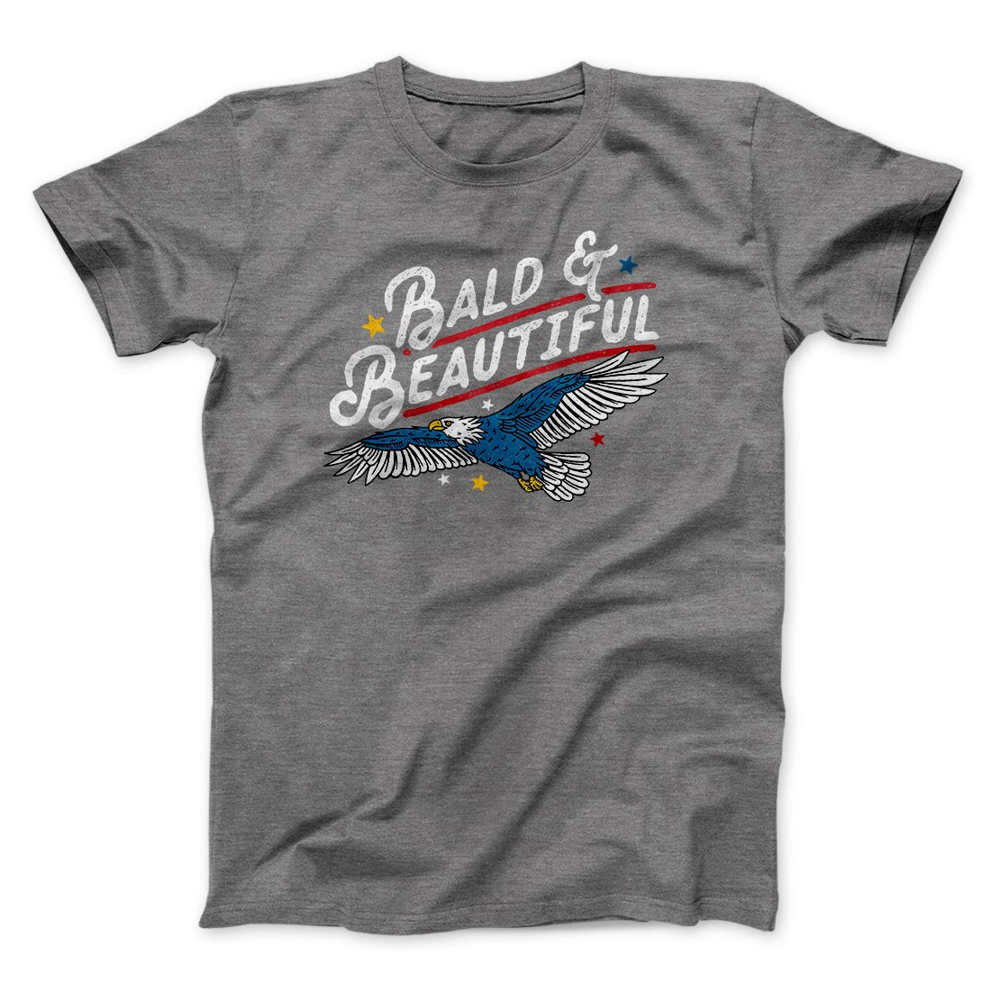 Bald & Beautiful Men/Unisex T-Shirt | Funny Shirt from Famous In Real Life