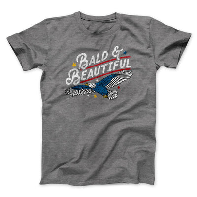 Bald & Beautiful Men/Unisex T-Shirt Deep Heather | Funny Shirt from Famous In Real Life