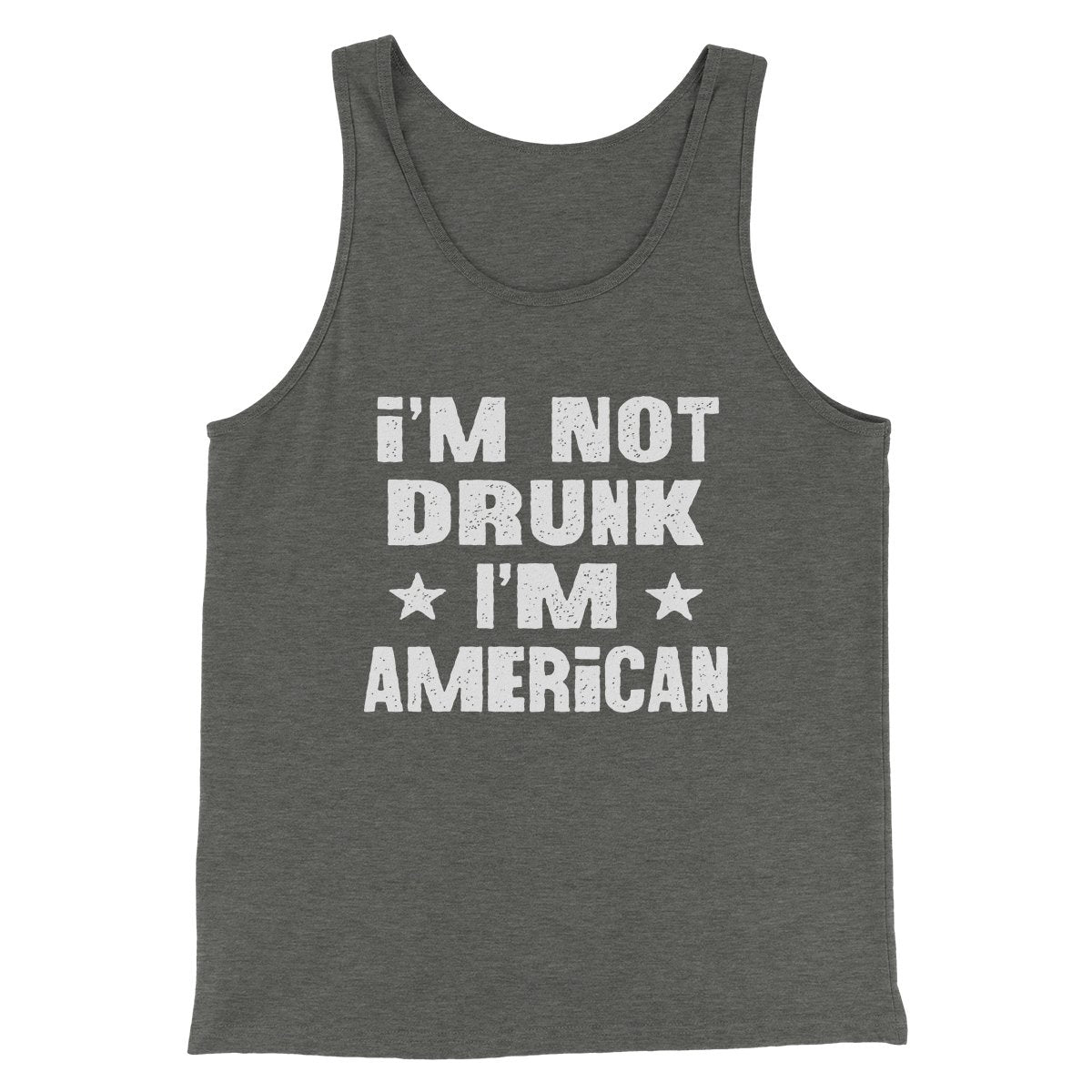 I'm Not Drunk I'm American Men/Unisex Tank Deep Heather | Funny Shirt from Famous In Real Life