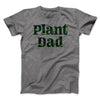 Plant Dad Men/Unisex T-Shirt Deep Heather | Funny Shirt from Famous In Real Life