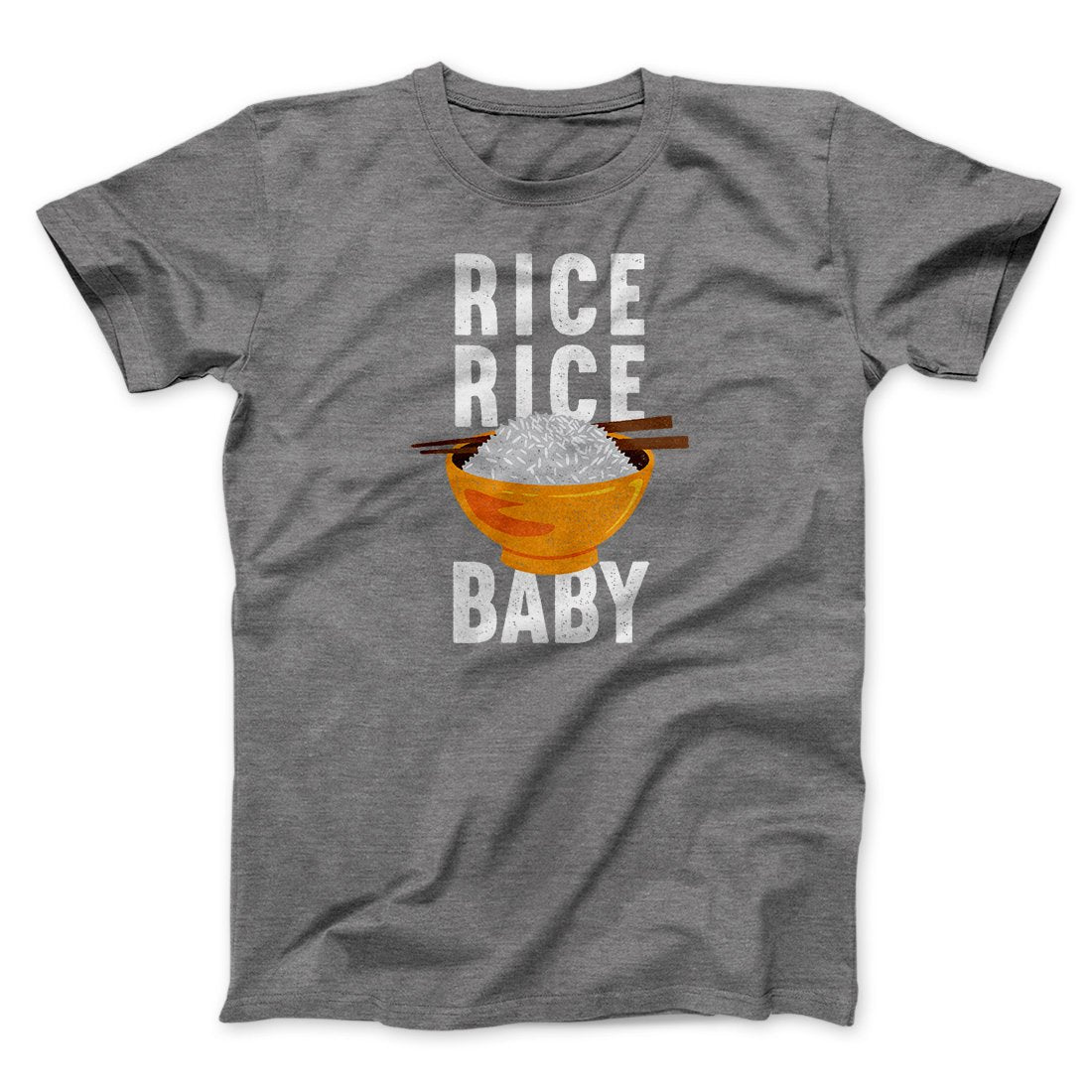 Rice Rice Baby Men/Unisex T-Shirt Deep Heather | Funny Shirt from Famous In Real Life