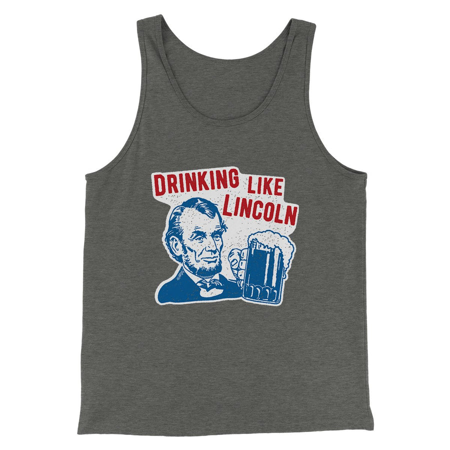 Drinking Like Lincoln Men/Unisex Tank Top | Funny Shirt from Famous In Real Life