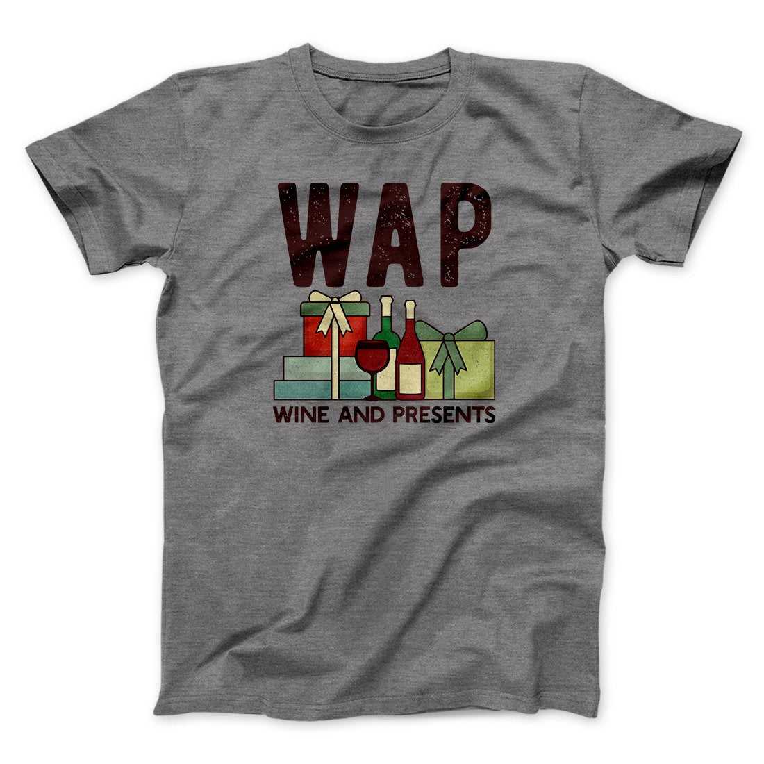 WAP- Wine & Presents Men/Unisex T-Shirt | Funny Shirt from Famous In Real Life