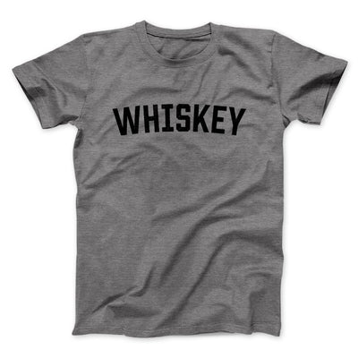 Whiskey Men/Unisex T-Shirt Deep Heather | Funny Shirt from Famous In Real Life