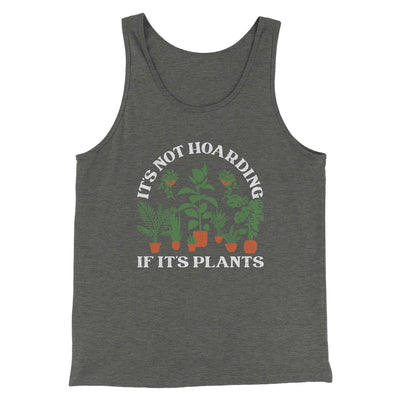 It's Not Hoarding If It's Plants Men/Unisex Tank Deep Heather | Funny Shirt from Famous In Real Life