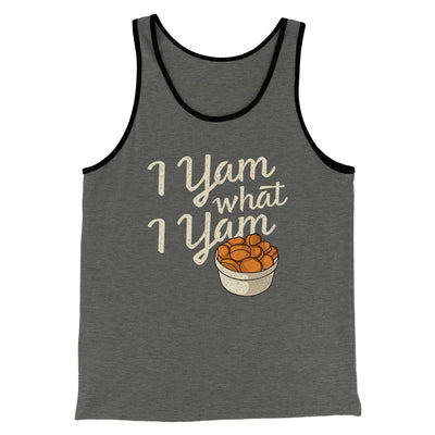 I Yam What I Yam Funny Thanksgiving Men/Unisex Tank Top Deep Heather/Black | Funny Shirt from Famous In Real Life