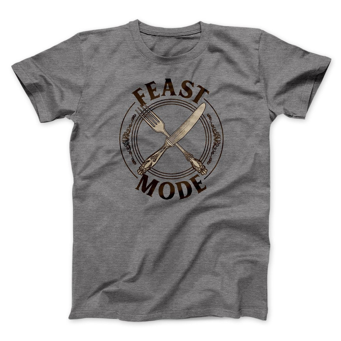 Feast Mode Funny Thanksgiving Men/Unisex T-Shirt | Funny Shirt from Famous In Real Life