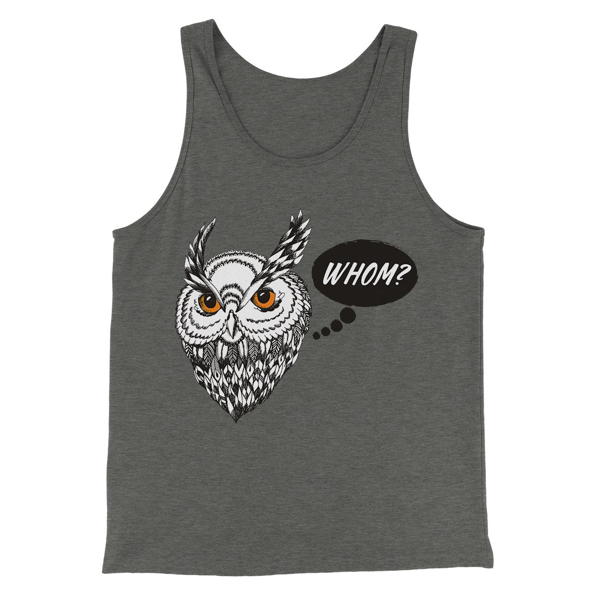 Whom? Men/Unisex Tank Top | Funny Shirt from Famous In Real Life