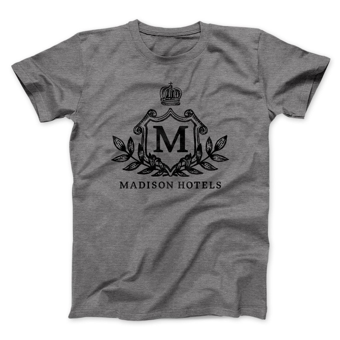 Madison Hotels Funny Movie Men/Unisex T-Shirt Deep Heather | Funny Shirt from Famous In Real Life