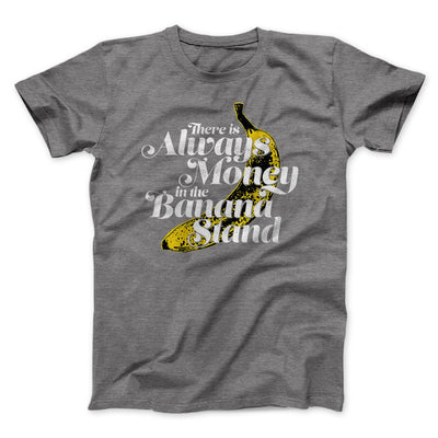Always Money In The Banana Stand Men/Unisex T-Shirt Deep Heather | Funny Shirt from Famous In Real Life