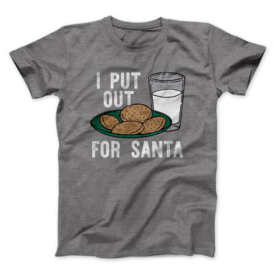I Put Out for Santa Men/Unisex T-Shirt Deep Heather | Funny Shirt from Famous In Real Life