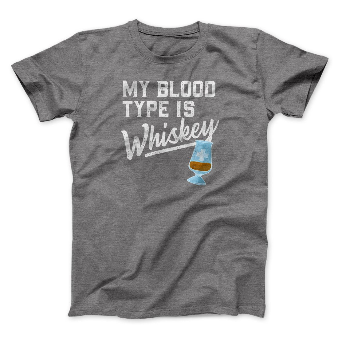 My Blood Type Is Whiskey Men/Unisex T-Shirt | Funny Shirt from Famous In Real Life