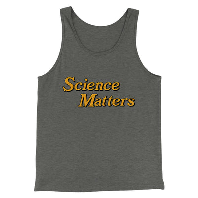 Science Matters Men/Unisex Tank Deep Heather | Funny Shirt from Famous In Real Life
