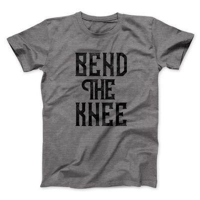 Bend the Knee Men/Unisex T-Shirt Deep Heather | Funny Shirt from Famous In Real Life