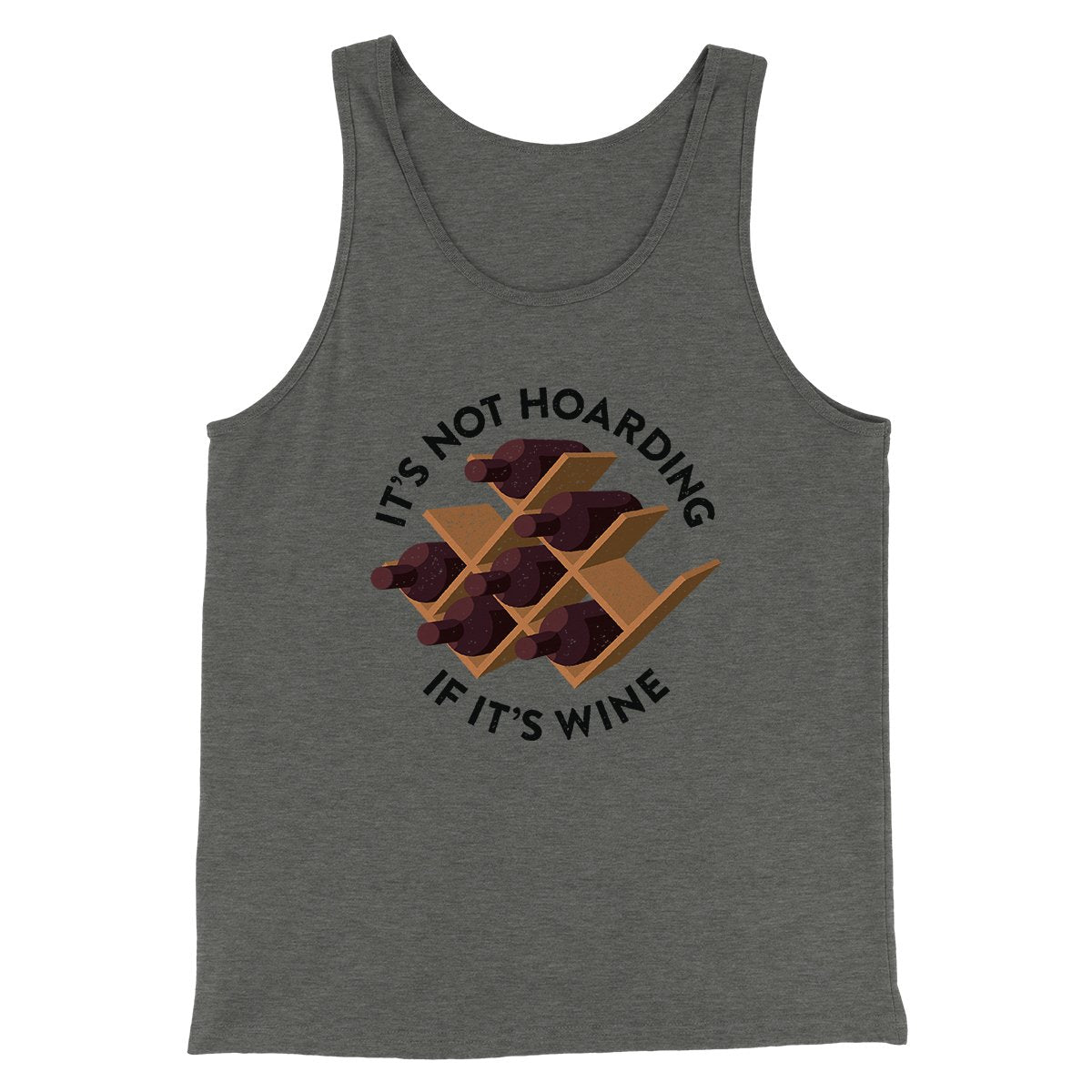 It's Not Hoarding If It's Wine Funny Men/Unisex Tank | Funny Shirt from Famous In Real Life
