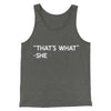 That's What She Said Men/Unisex Tank Top Deep Heather | Funny Shirt from Famous In Real Life