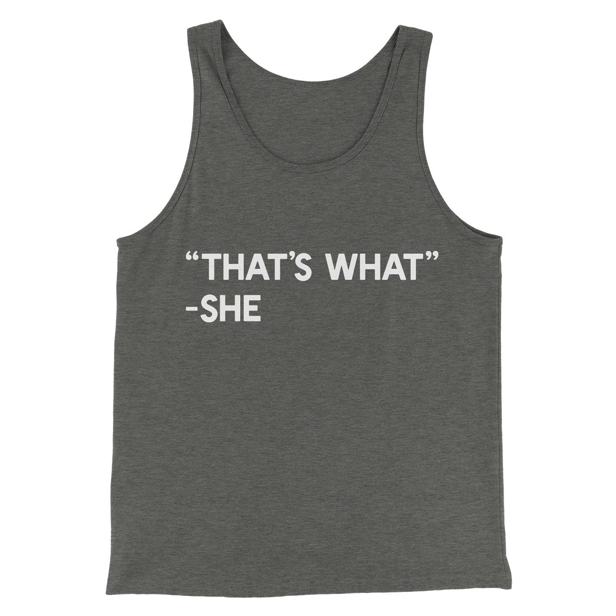 That's What She Said Men/Unisex Tank Top | Funny Shirt from Famous In Real Life