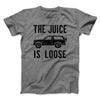 The Juice is Loose Men/Unisex T-Shirt Deep Heather | Funny Shirt from Famous In Real Life