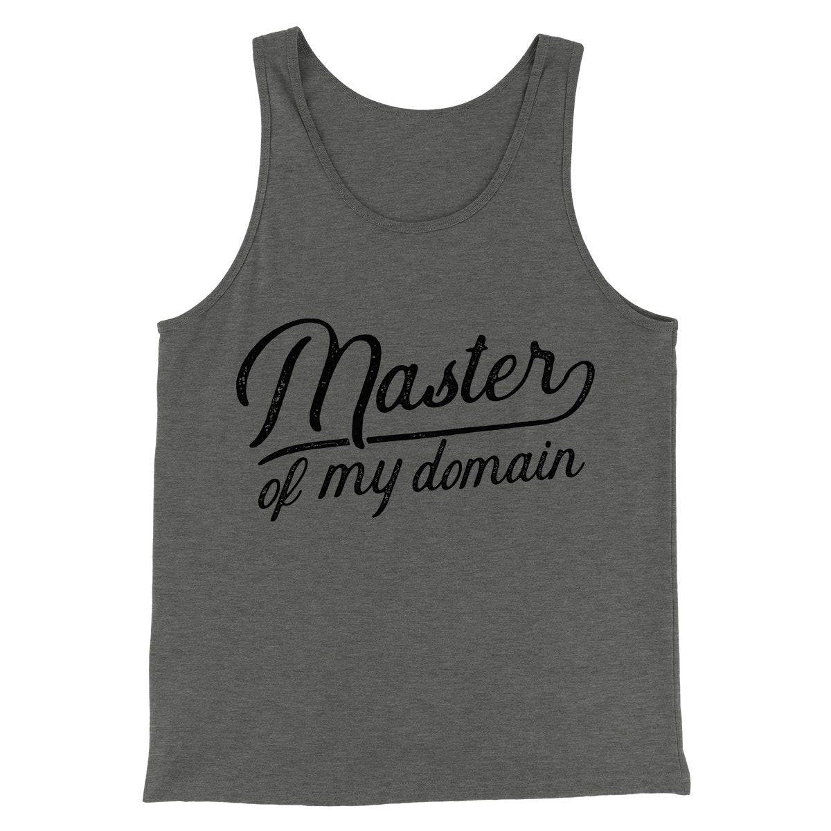 Master of my Domain Men/Unisex Tank Top | Funny Shirt from Famous In Real Life