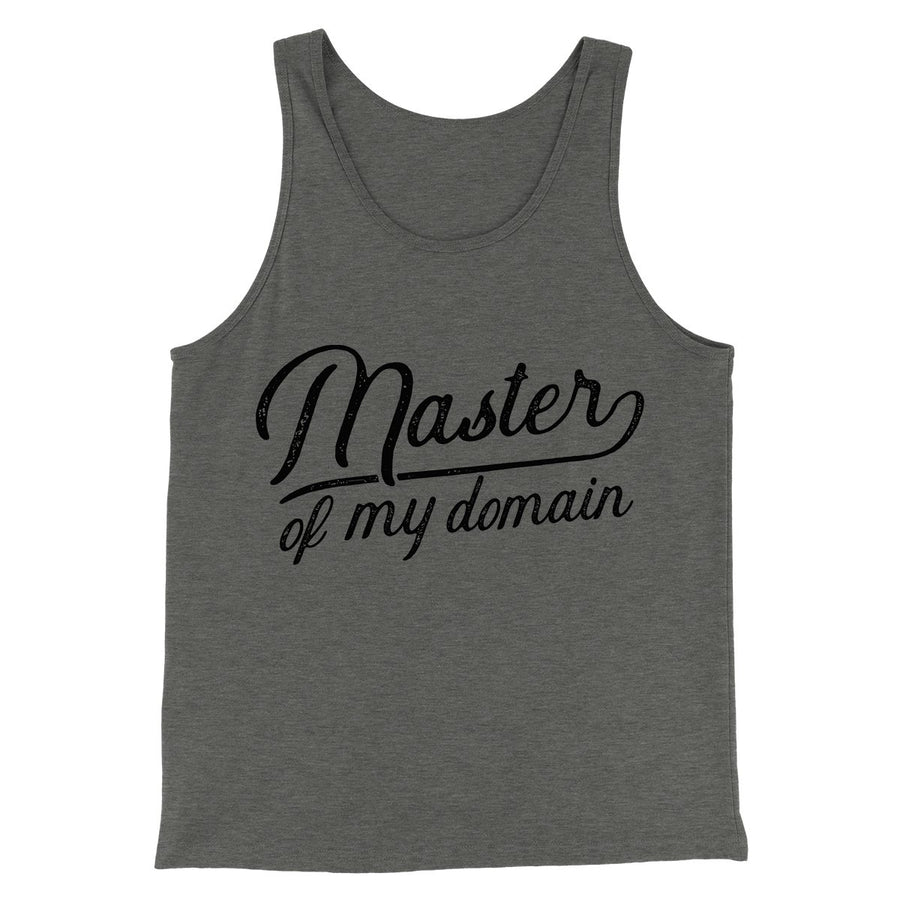 Master of my Domain Men/Unisex Tank Top | Funny Shirt from Famous In Real Life