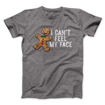 I Can't Feel My Face Men/Unisex T-Shirt Deep Heather | Funny Shirt from Famous In Real Life