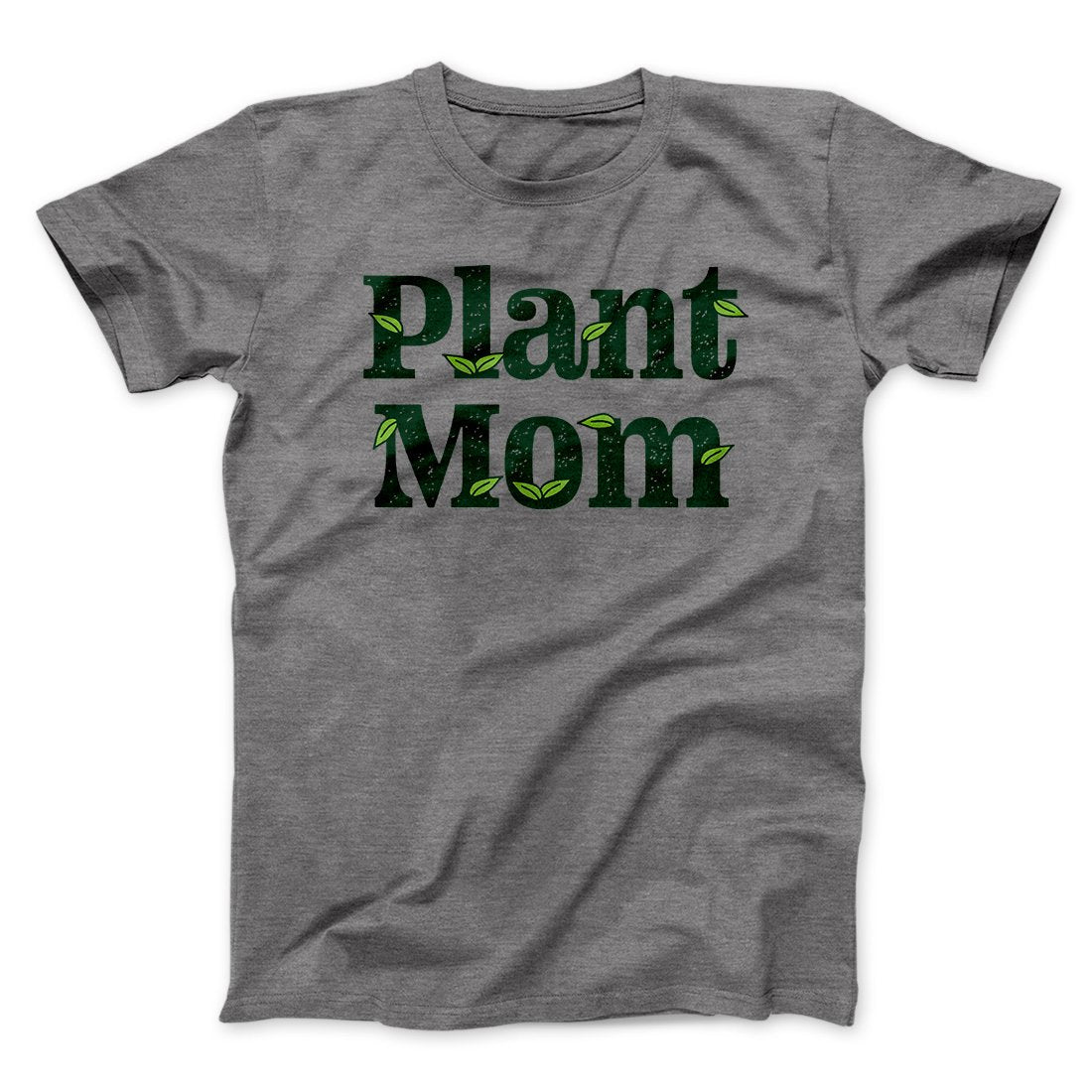 Plant Mom Men/Unisex T-Shirt | Funny Shirt from Famous In Real Life