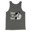 Drop the Base Men/Unisex Tank Top Deep Heather | Funny Shirt from Famous In Real Life