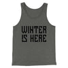 Winter is Here Men/Unisex Tank Top Deep Heather | Funny Shirt from Famous In Real Life
