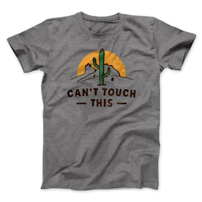 Can't Touch This Funny Men/Unisex T-Shirt Deep Heather | Funny Shirt from Famous In Real Life