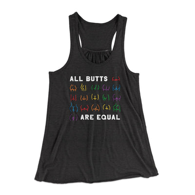 All Butts Are Equal Women's Flowey Tank Top Dark Grey Heather | Funny Shirt from Famous In Real Life