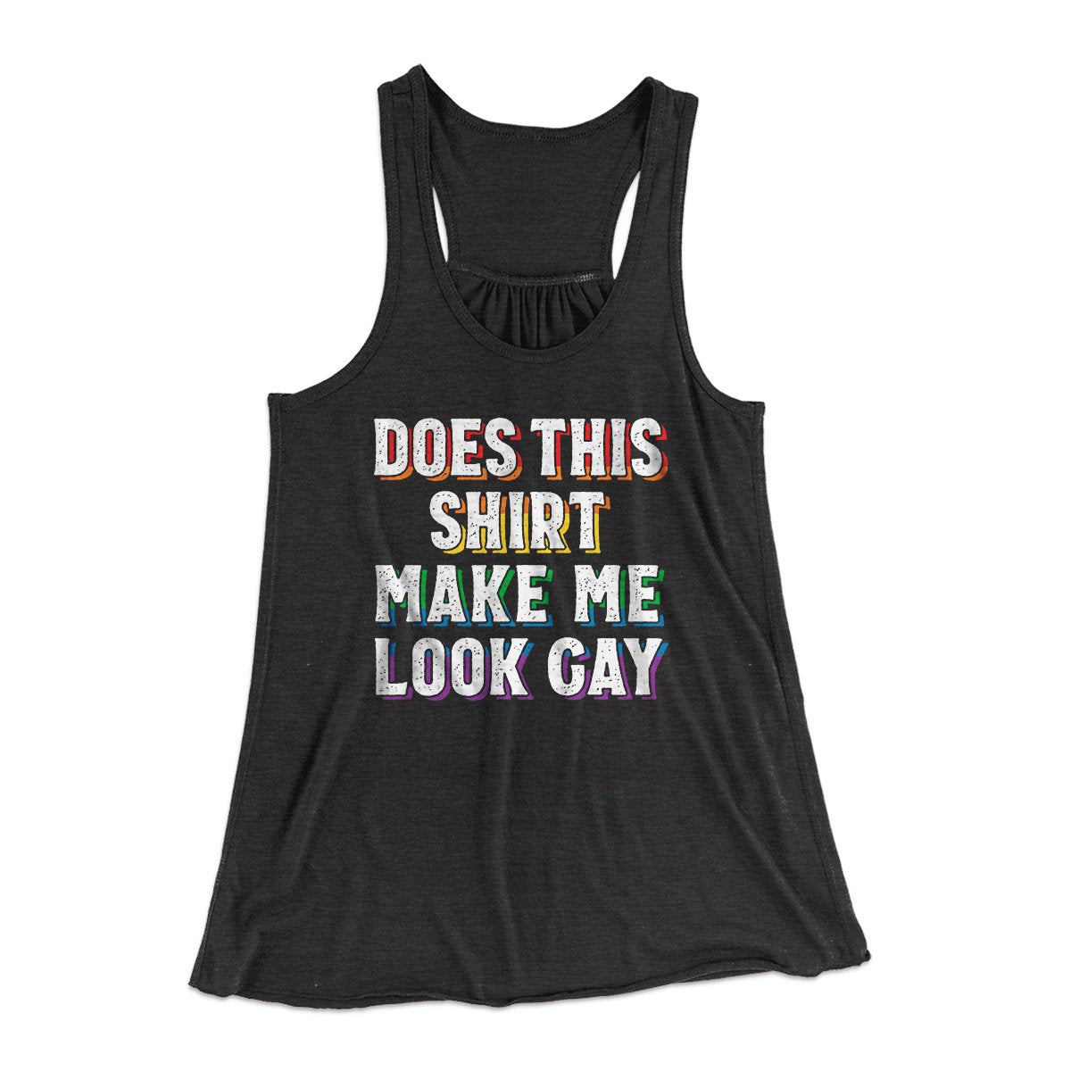 Does This Shirt Make Me Look Gay Women's Flowey Tank Top | Funny Shirt from Famous In Real Life