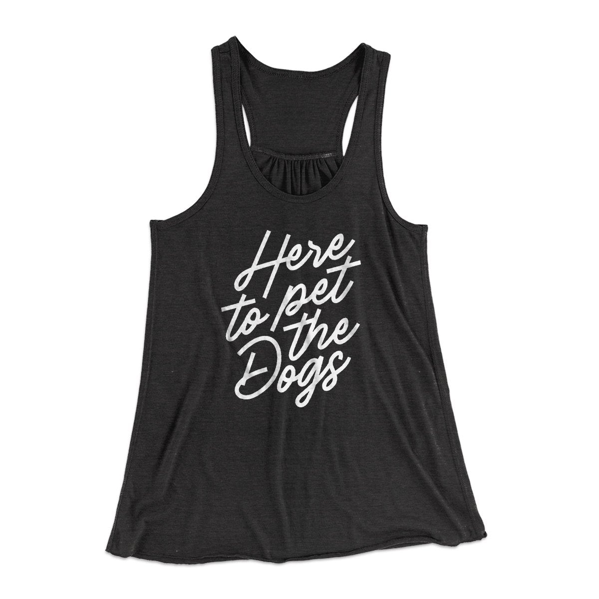 Here To Pet The Dogs Women's Flowey Tank Top | Funny Shirt from Famous In Real Life