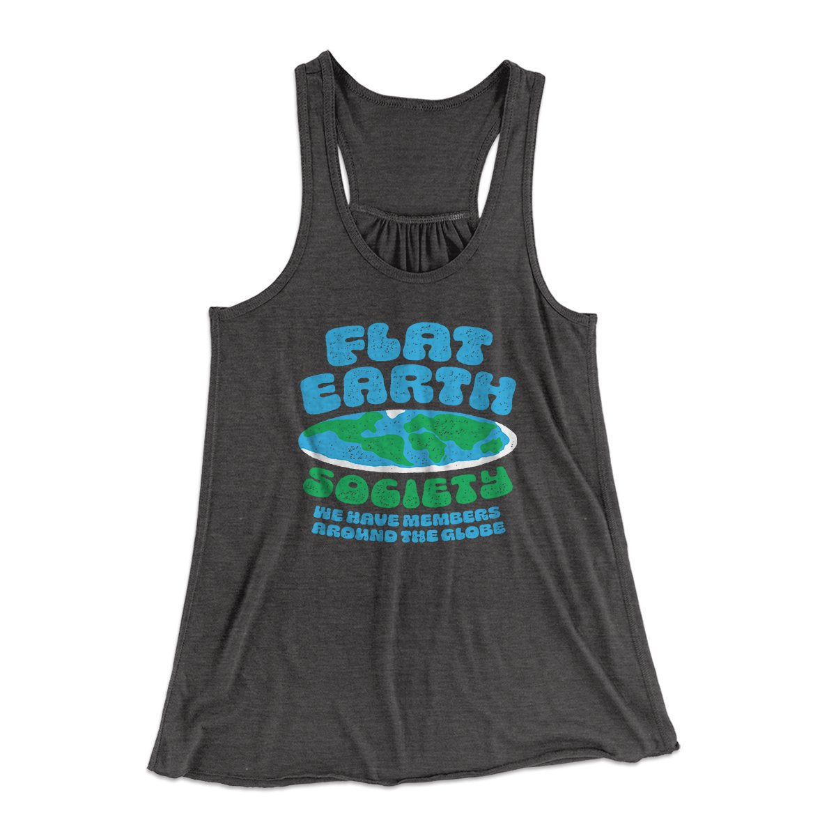 Flat Earth Society Funny Women's Flowey Tank Top | Funny Shirt from Famous In Real Life