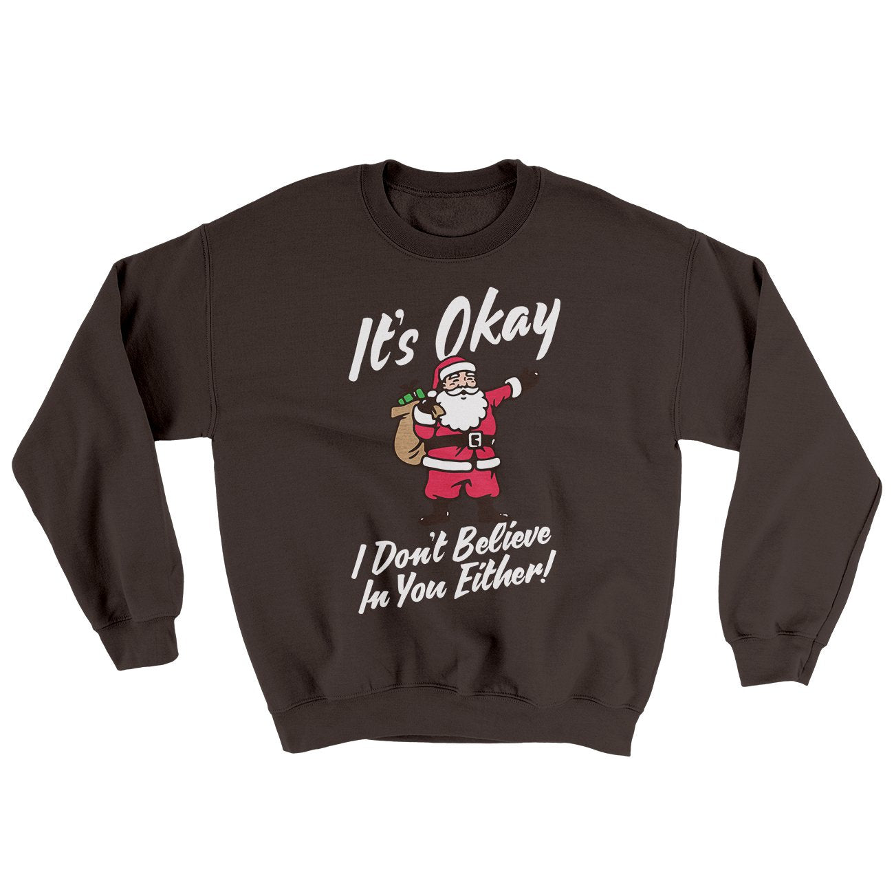 I Don't Believe in You Either Men/Unisex Ugly Sweater | Funny Shirt from Famous In Real Life