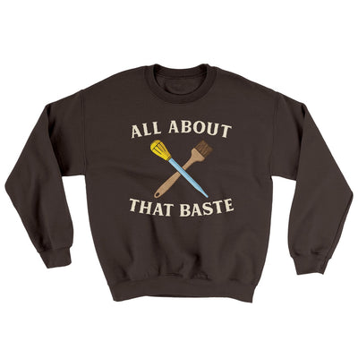 All About That Baste Ugly Sweater Dark Chocolate | Funny Shirt from Famous In Real Life