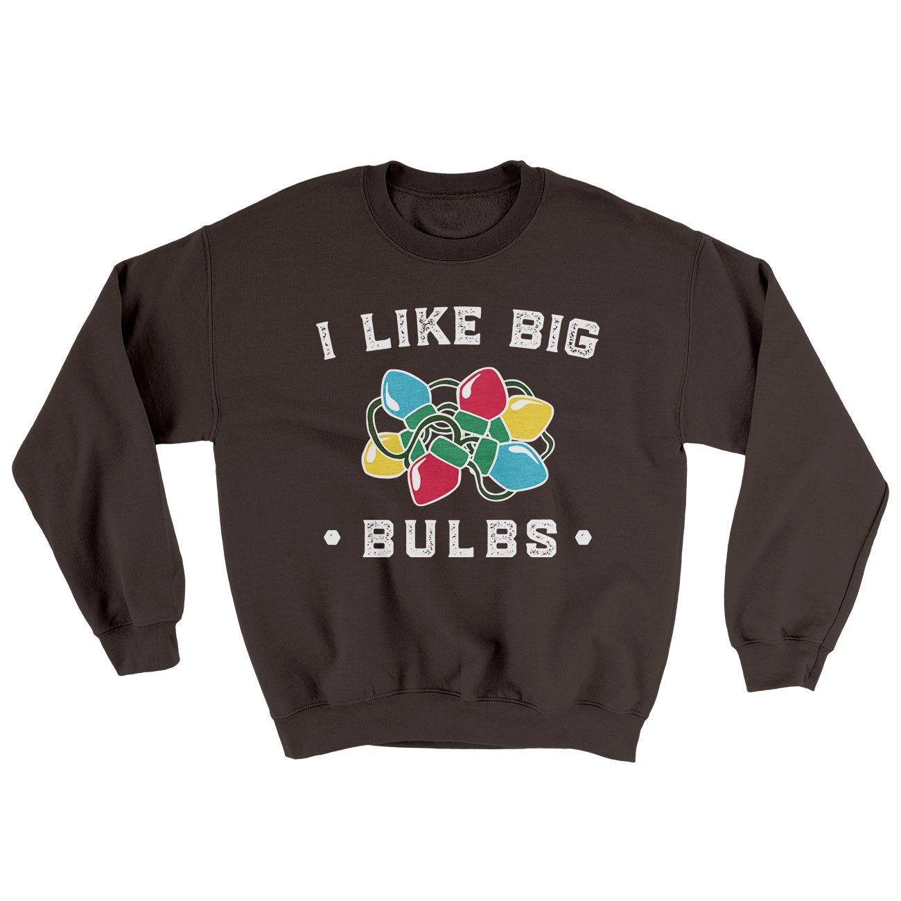 I Like Big Bulbs Men/Unisex Ugly Sweater | Funny Shirt from Famous In Real Life