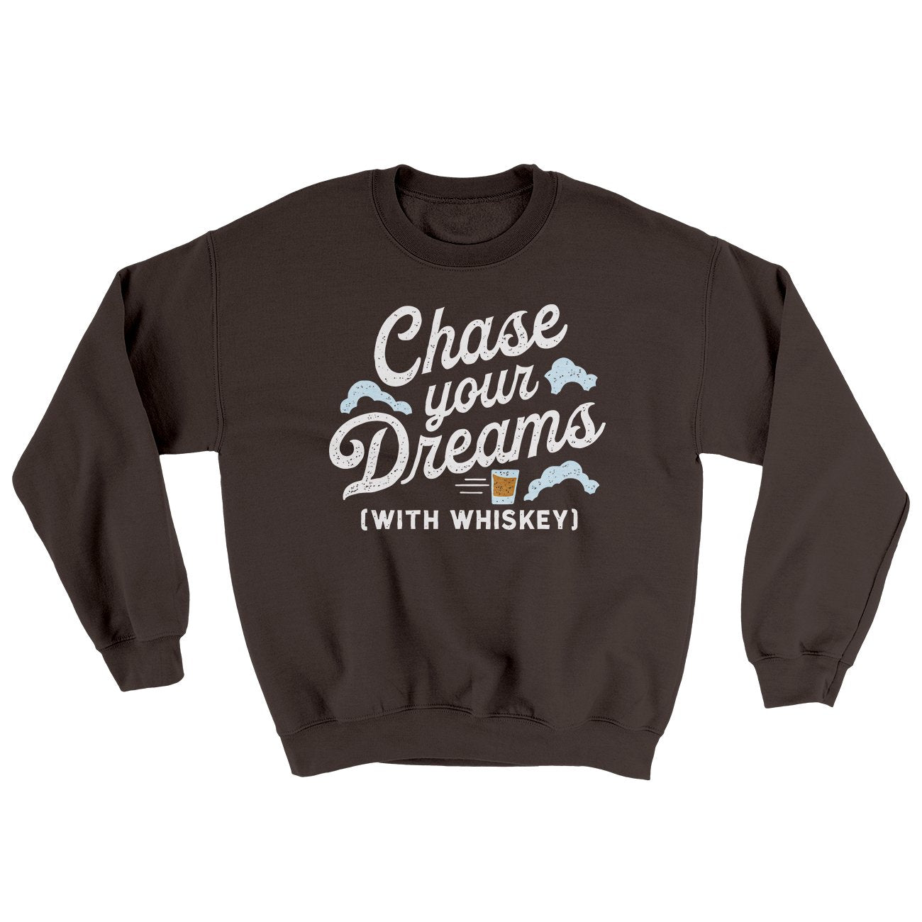 Chase Your Dreams With Whiskey Ugly Sweater | Funny Shirt from Famous In Real Life