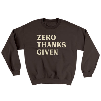 Zero Thanks Given Ugly Sweater Dark Chocolate | Funny Shirt from Famous In Real Life