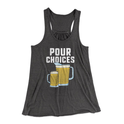 Pour Choices Women's Flowey Tank Top Dark Grey Heather | Funny Shirt from Famous In Real Life