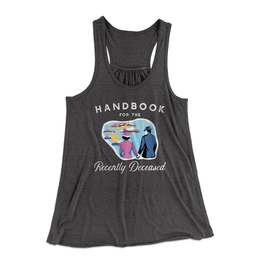 Handbook for the Recently Deceased Women's Flowey Tank Top Dark Grey Heather | Funny Shirt from Famous In Real Life