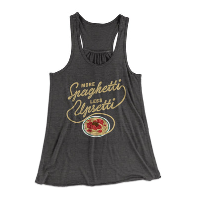 More Spaghetti Less Upsetti Women's Flowey Tank Top Dark Grey Heather | Funny Shirt from Famous In Real Life