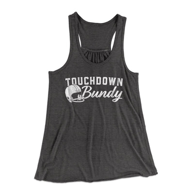 Touchdown Bundy Women's Flowey Tank Top Dark Grey Heather | Funny Shirt from Famous In Real Life