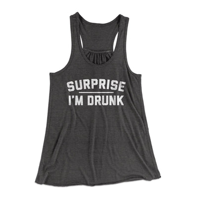 Surprise I'm Drunk Women's Flowey Tank Top Dark Grey Heather | Funny Shirt from Famous In Real Life