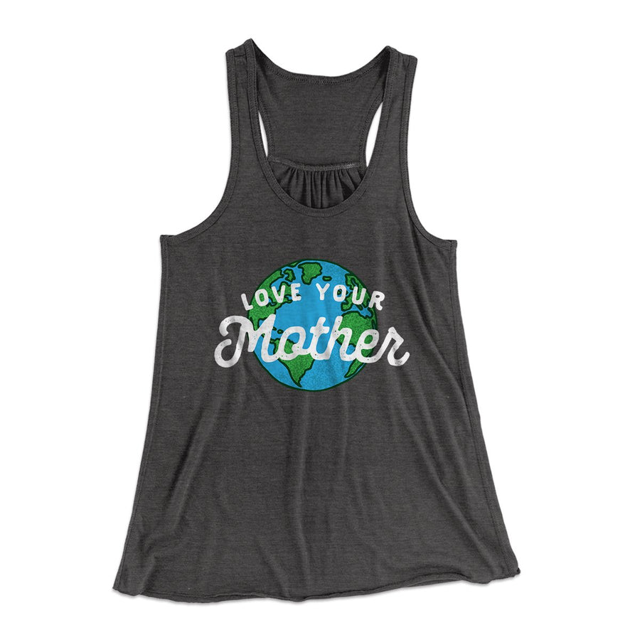 Love Your Mother Earth Women's Flowey Tank Top Dark Grey Heather | Funny Shirt from Famous In Real Life