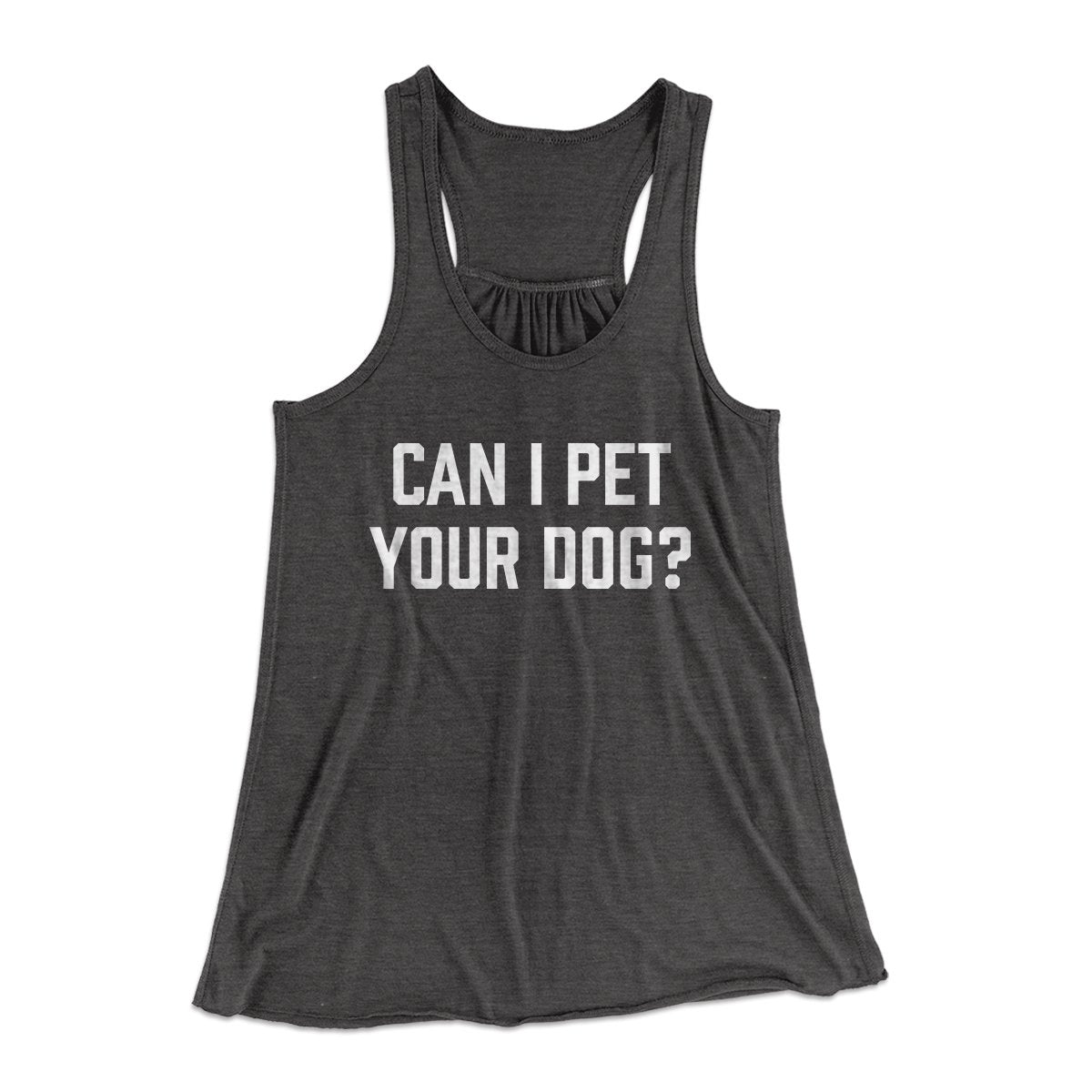 Can I Pet Your Dog? Funny Women's Flowey Tank Top | Funny Shirt from Famous In Real Life